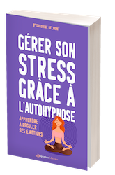 Gérer son stress avec l'autohypnose